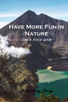 Have More Fun in Nature