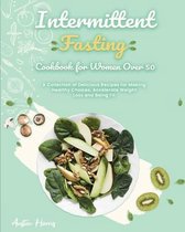 Intermittent Fasting Cookbook for Women Over 50