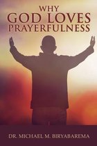 Why God Loves Prayerfulness