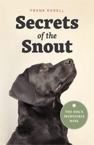 Secrets of the Snout – The Dog′s Incredible Nose