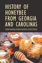 History of Honeybee From Georgia And Carolinas: Interesting Information And Facts