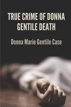 True Crime Of Donna Gentil Death: Donna Marie Gentile Case