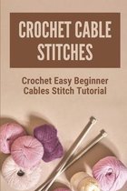 Crochet Cable Stitches: Crochet Easy Beginner Cables Stitch Tutorial