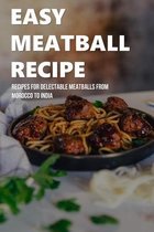 Easy Meatball Recipe: Recipes For Delectable Meatballs From Morocco To India