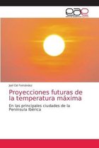 Proyecciones futuras de la temperatura maxima