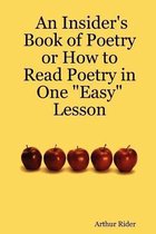 An Insider's Book of Poetry or How to Read Poetry in One  Easy  Lesson