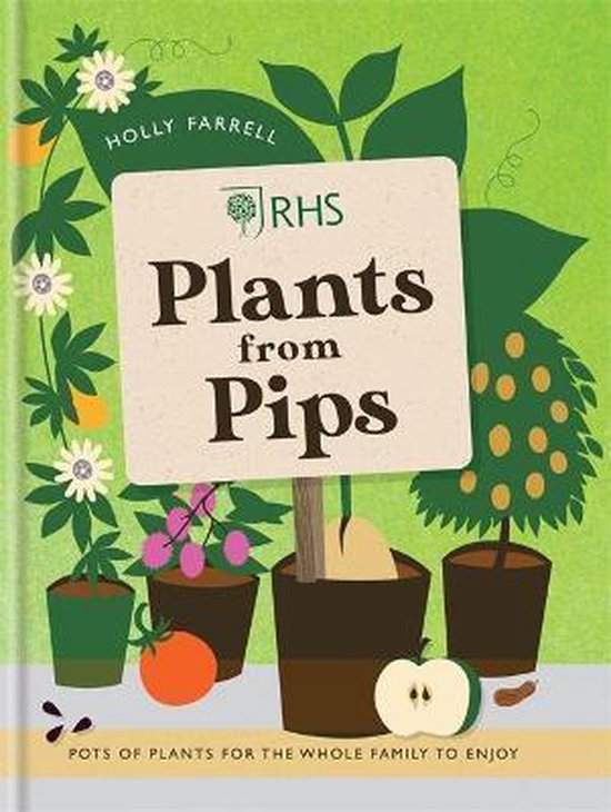 RHS Plants From Pips, Holly Farrell 9781784720445 Boeken bol