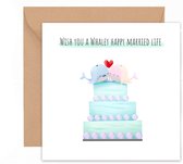 Wish you a Whaley happy married life  - getrouwd - bruidspaar - wenskaart - kaart met envelop - pun kaart - gefeliciteerd huwelijk