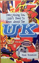Everything You Didn'T Need to Know  About the UK