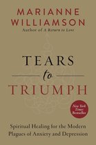 The Marianne Williamson Series - Tears to Triumph