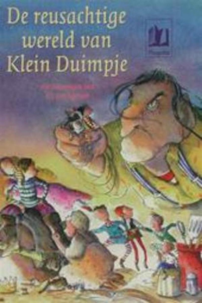 Reusachtige Wereld Van Klein Duimpje, Onbekend 9789021613505 Boeken Reusachtige Wereld Van Klein Duimpje, Onbekend 9789021613505 Boeken