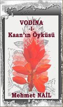 Vodina - Türkçe Roman - Vodina – Kaan'ın Öyküsü