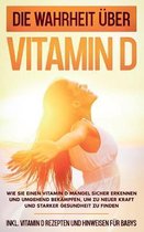 Die Wahrheit über Vitamin D