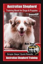 Australian Shepherd Training- Australian Shepherd Training Book for Dogs & Puppies by boneUP Dog Training