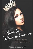 How To Wear A Crown