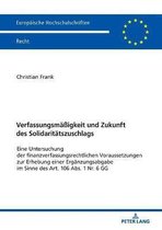 Europ�ische Hochschulschriften Recht- Verfassungsmae�igkeit und Zukunft des Solidaritaetszuschlags