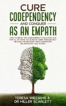 Cure Codependency and Conquer as an Empath