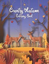 Autumn Coloring Book: Coloring Toy Gifts for Kids or Adults Relaxation - Cute Easy and Relaxing Large Print Hello Autumn Country landscape and Farm Animal Gifts: Coloring Toy Gifts for Kids o