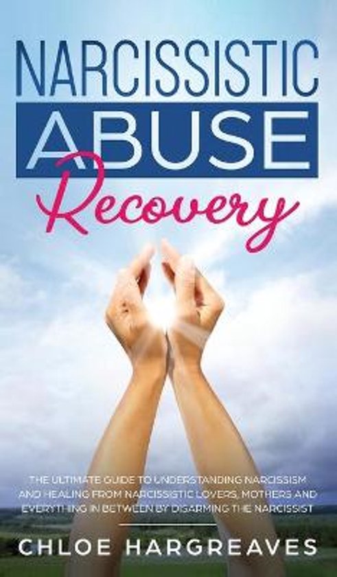 Narcissistic Abuse Recovery The Ultimate Guide to understand ... - cover