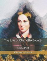 The Life of Charlotte Bronte