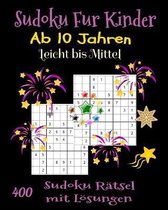 Sudoku Fur Kinder ab 10 Jahren. 400 Sudoku Ratsel mit Loesungen. Leicht bis Mittel