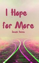 I Hope for More