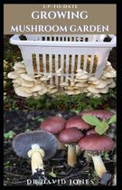 Up-To-Date Growing Mushroom Garden