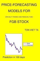 Price-Forecasting Models for Specialty Finance and Financial Fund FGB Stock