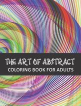 The Art of Abstract Coloring Book for adults