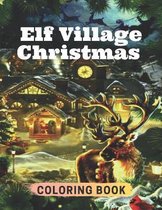 Elf Village Christmas Coloring Book