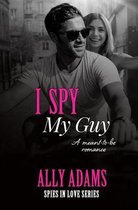 Spies in Love- I Spy My Guy