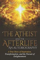 The Atheist and the Afterlife - an Autobiography