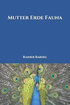 Mutter Erde Fauna