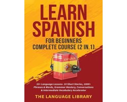 Learn Spanish For Beginners Complete Course (2 in 1)