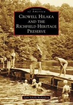 Images of America- Crowell Hilaka and the Richfield Heritage Preserve
