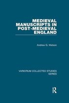 Variorum Collected Studies- Medieval Manuscripts in Post-Medieval England