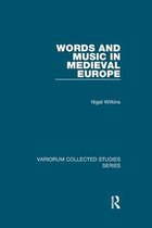 Variorum Collected Studies- Words and Music in Medieval Europe