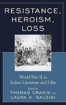 The Fairleigh Dickinson University Press Series in Italian Studies- Resistance, Heroism, Loss