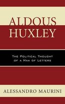 Politics, Literature, & Film- Aldous Huxley
