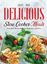 Easy and Delicious Slow Cooker Meals