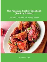 The Pressure Cooker Cookbook (Poultry Edition)