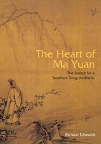 The Heart of Ma Yuan - The Search for a Southern Song Aesthetic
