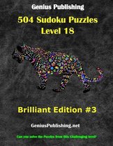 Genius Publishing - Level 18 Sudoku Puzzles - Brilliant- Over 500 Sudoku Puzzles Difficulty Level 18 Brilliant Edition #3