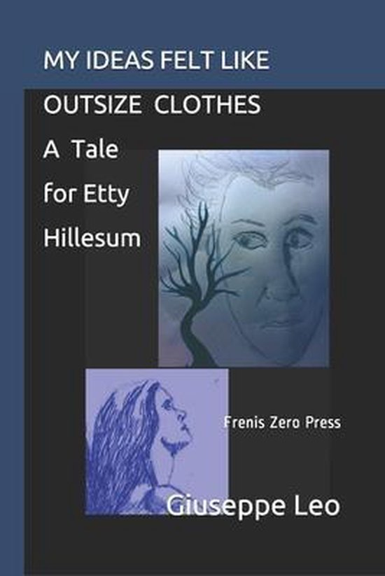 My Ideas Felt Like Outsize Clothes. a Tale for Etty Hillesum - cover