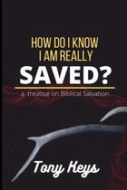 How Do I Know I Am Really Saved?