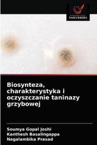 Biosynteza, charakterystyka i oczyszczanie taninazy grzybowej