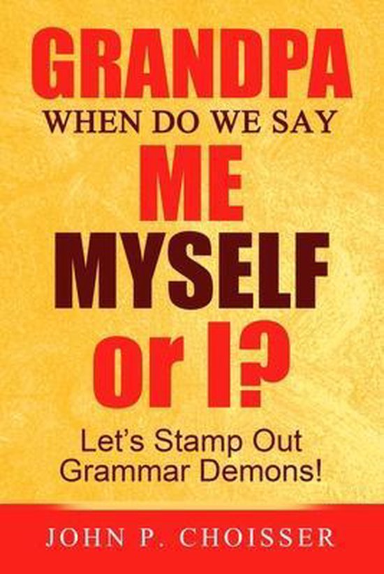 Grandpa, When Do We Say Me, Myself, or I? - cover