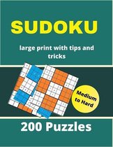 SUDOKU large print with tips and tricks 200 puzzles medium to hard