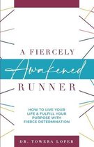 A Fiercely Awakened Runner