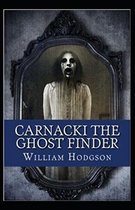 Carnacki, The Ghost Finder( illustrated edition)